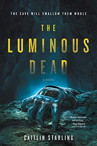 Beispielbild fr The Luminous Dead: A Novel zum Verkauf von Books From California