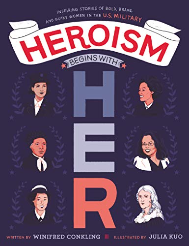 Stock image for Heroism Begins with Her: Inspiring Stories of Bold, Brave, and Gutsy Women in the U.S. Military for sale by Jenson Books Inc