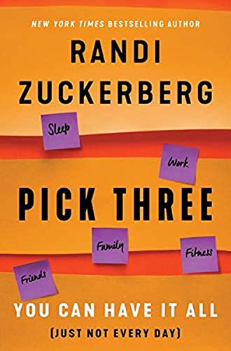 9780062849199: Pick Three: You Can Have It All (Just Not Every Day) [May 15, 2018] Zuckerberg, Randi