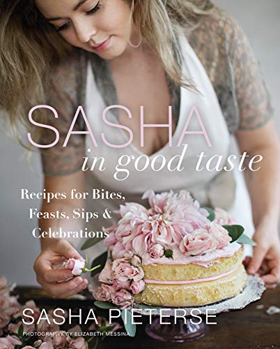 Stock image for Sasha in Good Taste: Recipes for Bites, Feasts, Sips & Celebrations for sale by ZBK Books