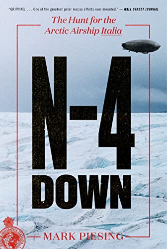 Beispielbild fr N-4 Down: The Hunt for the Arctic Airship Italia zum Verkauf von AwesomeBooks