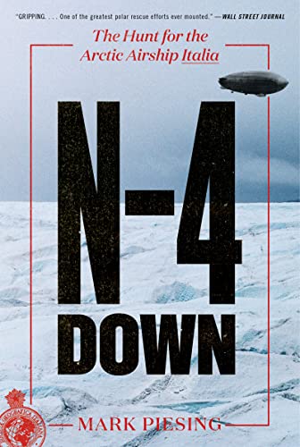 Stock image for N-4 Down: The Hunt for the Arctic Airship Italia for sale by AwesomeBooks
