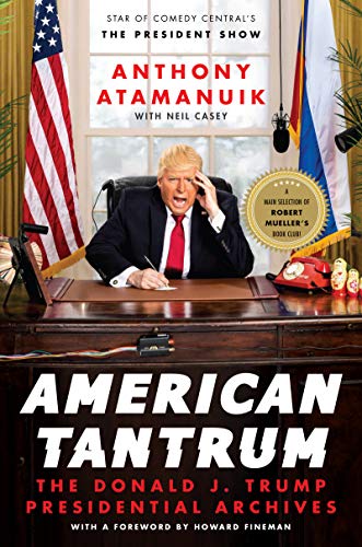 Beispielbild fr American Tantrum : The Donald J. Trump Presidential Archives zum Verkauf von Better World Books