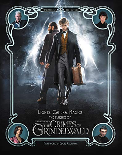 Imagen de archivo de Lights, Camera, Magic!: The Making of Fantastic Beasts: The Crimes of Grindelwald a la venta por Decluttr