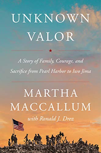 Stock image for Unknown Valor: A Story of Family, Courage, and Sacrifice from Pearl Harbor to Iwo Jima for sale by Your Online Bookstore