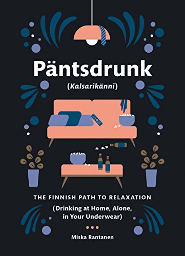 Stock image for Pantsdrunk: Kalsarikanni: The Finnish Path to Relaxation for sale by Orion Tech