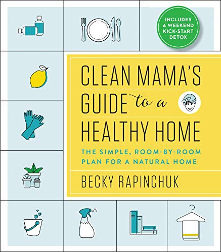 Beispielbild fr Clean Mama's Guide to a Healthy Home : The Simple, Room-By-Room Plan for a Natural Home zum Verkauf von Better World Books