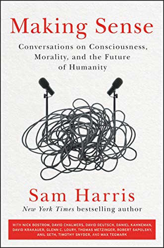 Beispielbild fr Making Sense: Conversations on Consciousness, Morality, and the Future of Humanity zum Verkauf von SecondSale