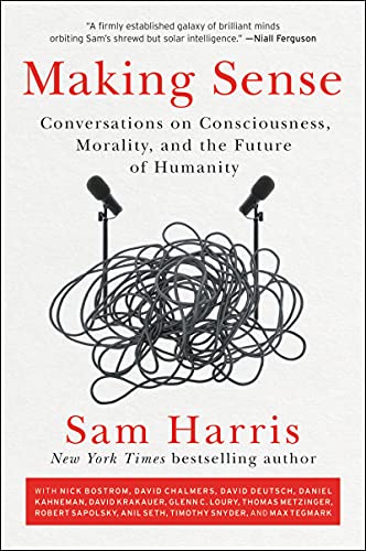 Beispielbild fr Making Sense: Conversations on Consciousness, Morality, and the Future of Humanity zum Verkauf von A Team Books