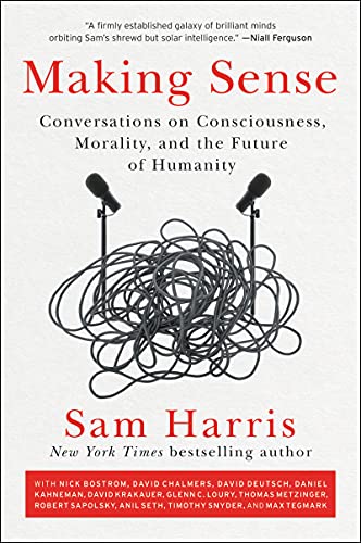 Stock image for Making Sense : Conversations on Consciousness, Morality, and the Future of Humanity for sale by Better World Books