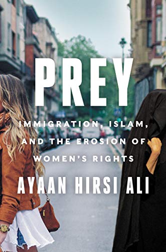 Stock image for Prey: Immigration, Islam, and the Erosion of Womens Rights for sale by Goodwill Industries