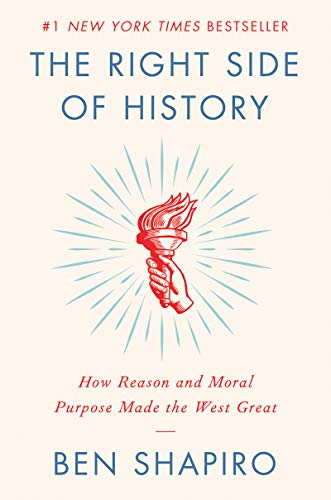 Beispielbild fr The Right Side of History: How Reason and Moral Purpose Made the West Great zum Verkauf von Dream Books Co.