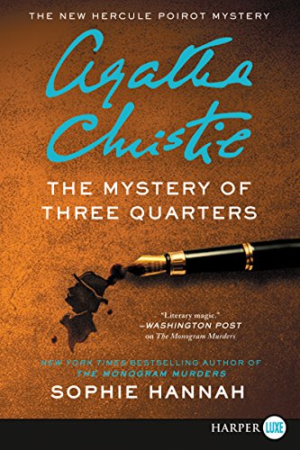 Beispielbild fr The Mystery of Three Quarters: The New Hercule Poirot Mystery (Hercule Poirot Mysteries) zum Verkauf von Wonder Book