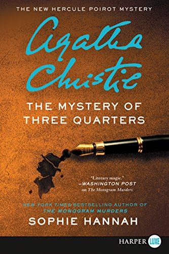Imagen de archivo de The Mystery of Three Quarters: The New Hercule Poirot Mystery (Hercule Poirot Mysteries) a la venta por Wonder Book