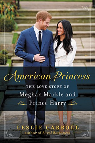Stock image for American Princess: The Love Story of Meghan Markle and Prince Harry for sale by Gulf Coast Books