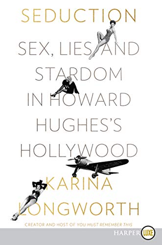 Stock image for Seduction : Sex, Lies, and Stardom in Howard Hughes's Hollywood [Large Print] for sale by Better World Books