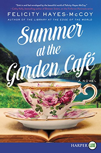 Stock image for Summer at the Garden Cafe: A Novel (Finfarran Peninsula, 2) for sale by Bookmonger.Ltd