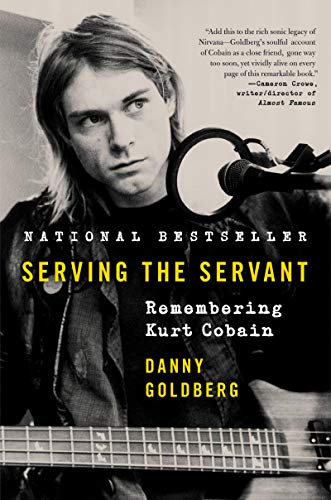 Beispielbild fr Serving the Servant: Remembering Kurt Cobain zum Verkauf von Goodwill