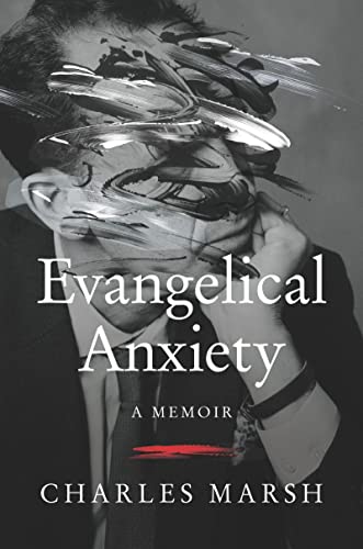 Beispielbild fr Evangelical Anxiety: A Memoir zum Verkauf von BooksRun