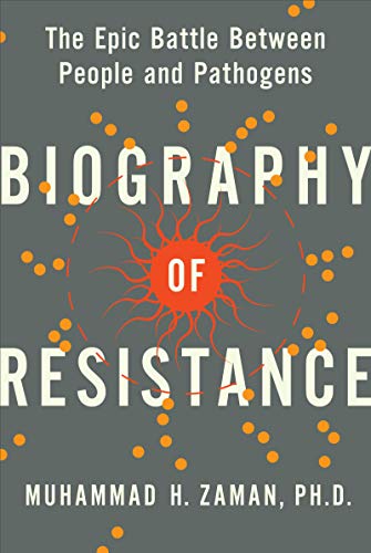 Stock image for Biography of Resistance: The Epic Battle Between People & Pathogens for sale by Powell's Bookstores Chicago, ABAA