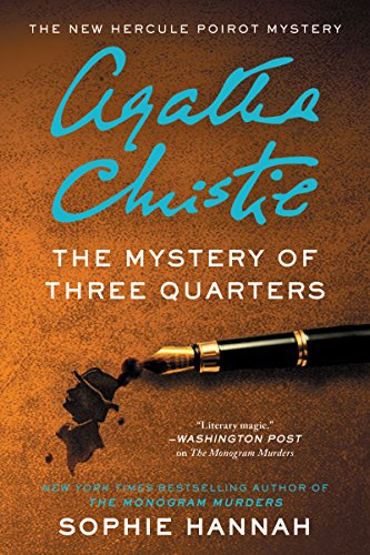 Beispielbild fr The Mystery of Three Quarters : The New Hercule Poirot Mystery zum Verkauf von Better World Books