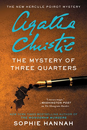 Stock image for The Mystery of Three Quarters : The New Hercule Poirot Mystery for sale by Better World Books: West