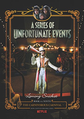 Stock image for A Series of Unfortunate Events #9: The Carnivorous Carnival Netflix Tie-in for sale by Decluttr
