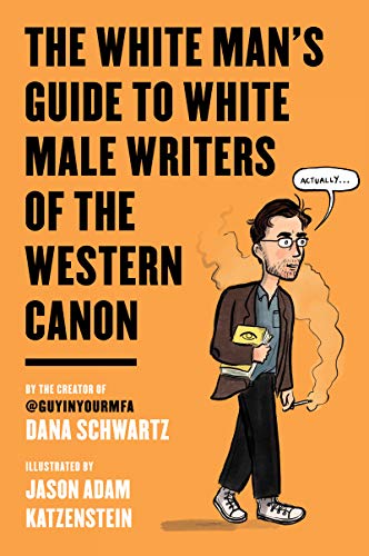 Stock image for The White Man's Guide to White Male Writers of the Western Canon for sale by ThriftBooks-Atlanta