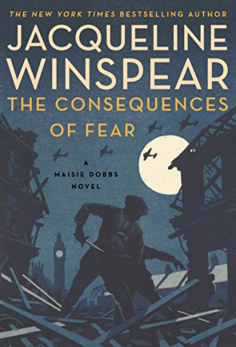 Beispielbild fr The Consequences of Fear: A Maisie Dobbs Novel (Maisie Dobbs, 16) zum Verkauf von SecondSale