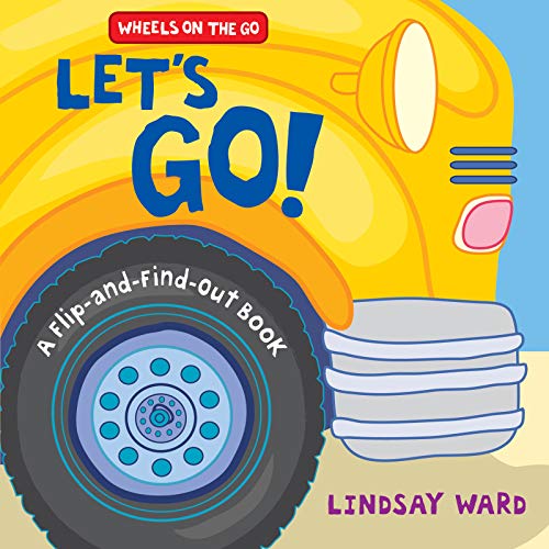 Stock image for LetG??s Go!: A Flip-and-Find-Out Book (Wheels on the Go) for sale by SecondSale