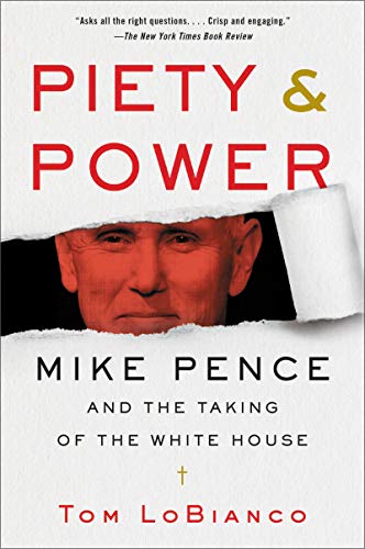 Imagen de archivo de Piety & Power: Mike Pence and the Taking of the White House a la venta por ThriftBooks-Dallas