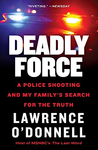 Stock image for Deadly Force: A Police Shooting and My Family's Search for the Truth for sale by SecondSale