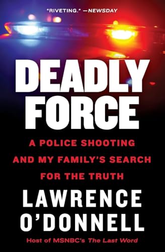 Stock image for Deadly Force: A Police Shooting and My Family's Search for the Truth for sale by Your Online Bookstore