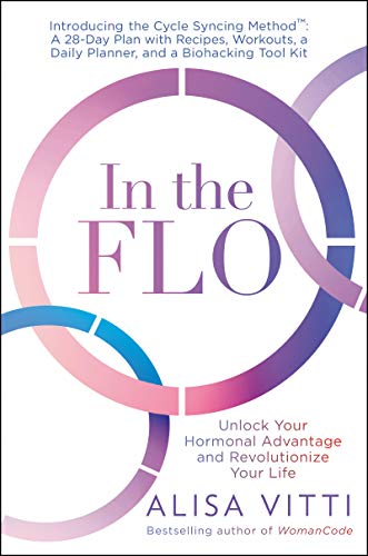 Stock image for In the FLO: Unlock Your Hormonal Advantage and Revolutionize Your Life for sale by BooksRun