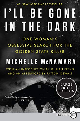 9780062871305: I'll Be Gone in the Dark: One Woman's Obsessive Search for the Golden State Killer