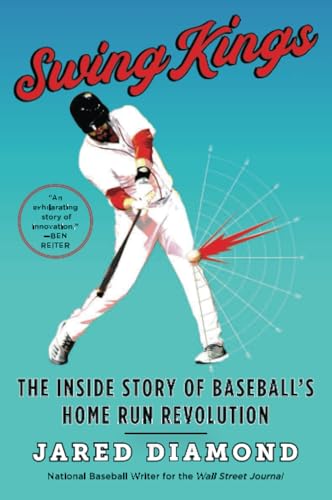 Stock image for Swing Kings: The Inside Story of Baseballs Home Run Revolution for sale by Goodwill of Colorado