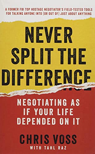 9780062872302: Never Split the Difference: Negotiating As If Your Life Depended On It