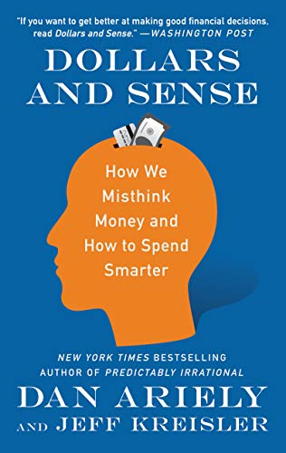 Stock image for Dollars and Sense: How We Misthink Money and How to Spend Smarter for sale by Once Upon A Time Books