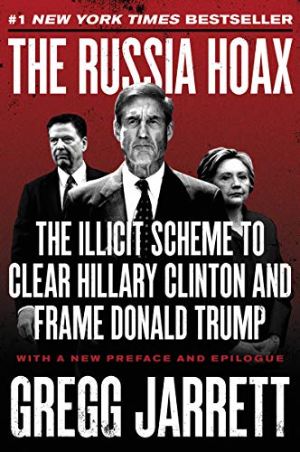 Stock image for The Russia Hoax : The Illicit Scheme to Clear Hillary Clinton and Frame Donald Trump for sale by Better World Books