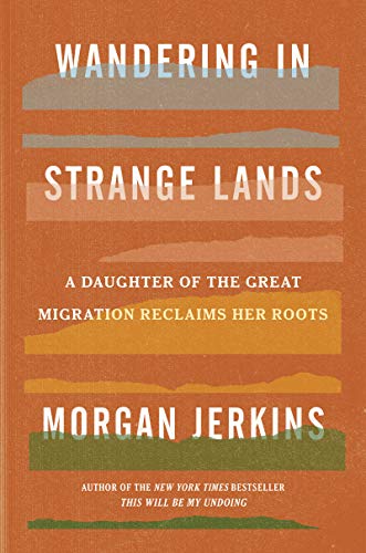 Beispielbild fr Wandering in Strange Lands: A Daughter of the Great Migration Reclaims Her Roots zum Verkauf von Wonder Book