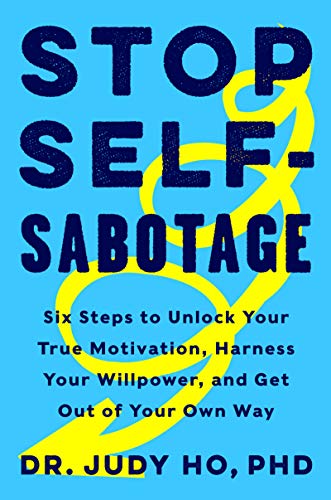 Beispielbild fr Stop Self-Sabotage: Six Steps to Unlock Your True Motivation, Harness Your Willpower, and Get Out of Your Own Way zum Verkauf von Goodwill of Colorado