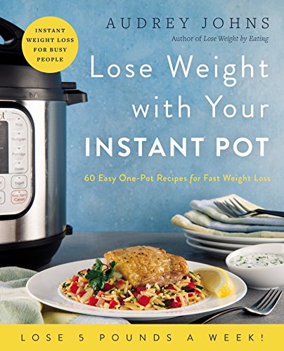 Beispielbild fr Lose Weight with Your Instant Pot: 60 Easy One-Pot Recipes for Fast Weight Loss (Lose Weight By Eating) zum Verkauf von SecondSale