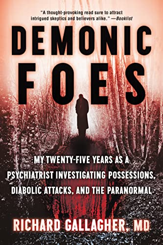 9780062876485: Demonic Foes: My Twenty-Five Years as a Psychiatrist Investigating Possessions, Diabolic Attacks, and the Paranormal
