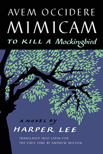 Stock image for Avem Occidere Mimicam: To Kill a Mockingbird Translated into Latin for the First Time by Andrew Wilson for sale by Zoom Books Company