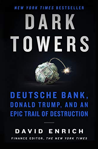 Beispielbild fr Dark Towers: Deutsche Bank, Donald Trump, and an Epic Trail of Destruction zum Verkauf von Wonder Book