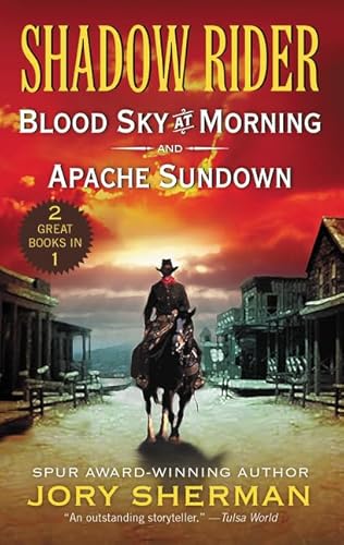 Stock image for Shadow Rider: Blood Sky at Morning and Shadow Rider: Apache Sundown: Two Classic Westerns for sale by SecondSale
