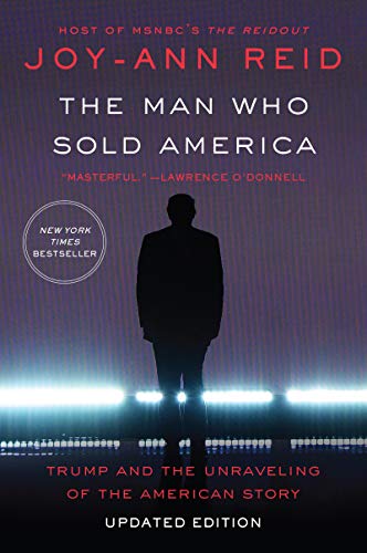 Beispielbild fr The Man Who Sold America: Trump and the Unraveling of the American Story zum Verkauf von Wonder Book