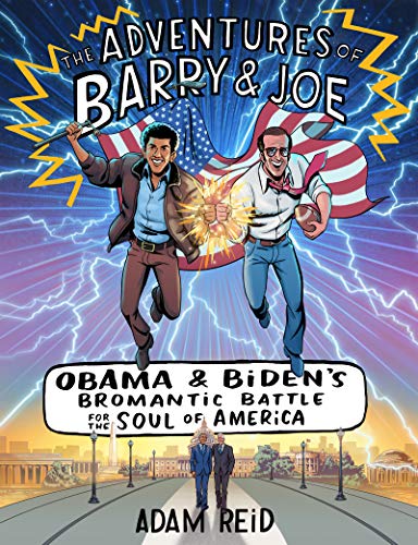 Stock image for The Adventures of Barry & Joe: Obama and Biden's Bromantic Battle for the Soul of America for sale by Decluttr