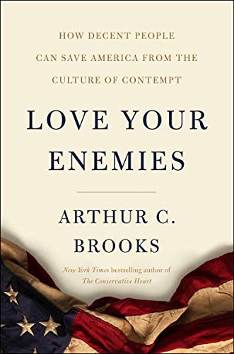 Imagen de archivo de Love Your Enemies: How Decent People Can Save America from the Culture of Contempt a la venta por ThriftBooks-Dallas