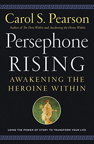 Imagen de archivo de Persephone Rising: Awakening the Heroine Within a la venta por Zoom Books Company